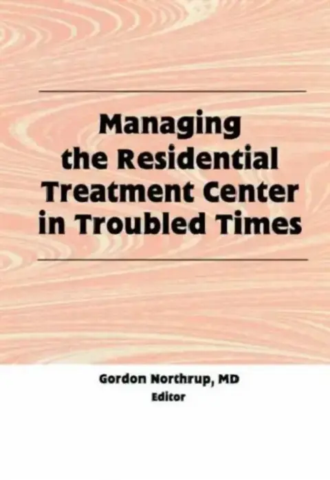 Cover of Managing the Residential Treatment Center in Troubled Times