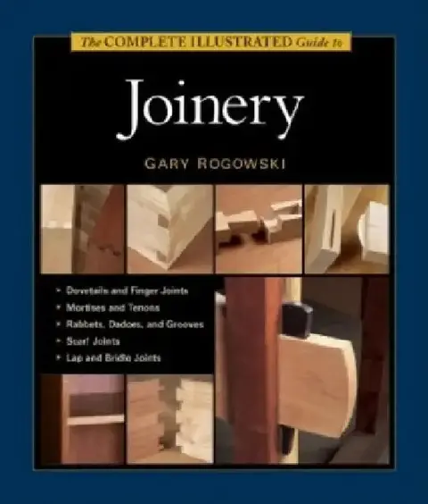 Cover of The Complete Illustrated Guide to Joinery