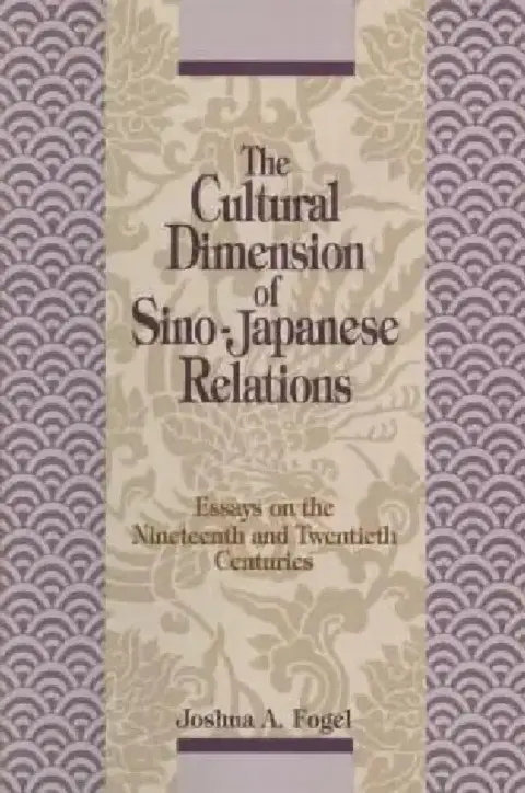 Cover of The Cultural Dimensions of Sino-Japanese Relations