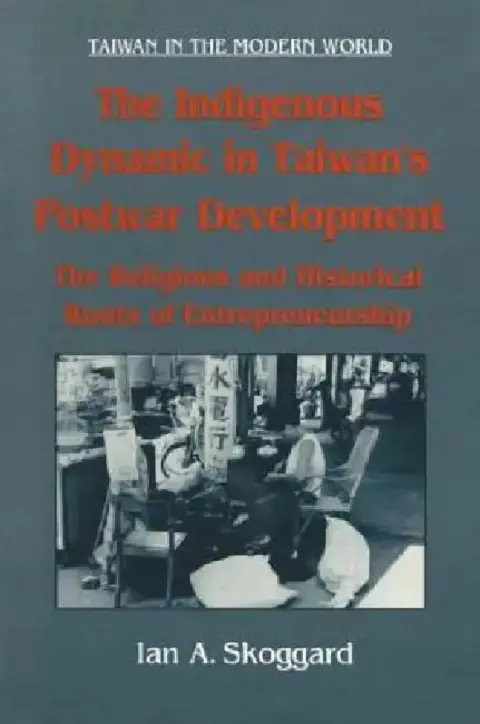 Cover of The Indigenous Dynamic in Taiwan's Postwar Development