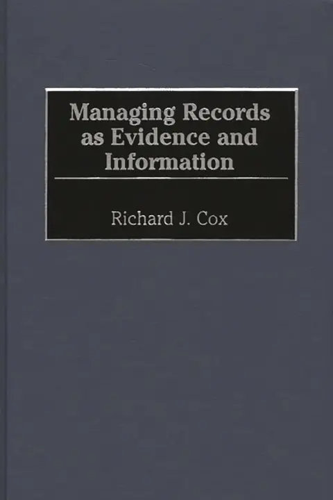 Cover of Managing Records as Evidence and Information