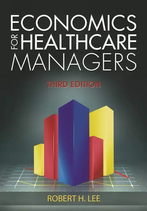 Cover of Economics for Healthcare Managers, Third Edition