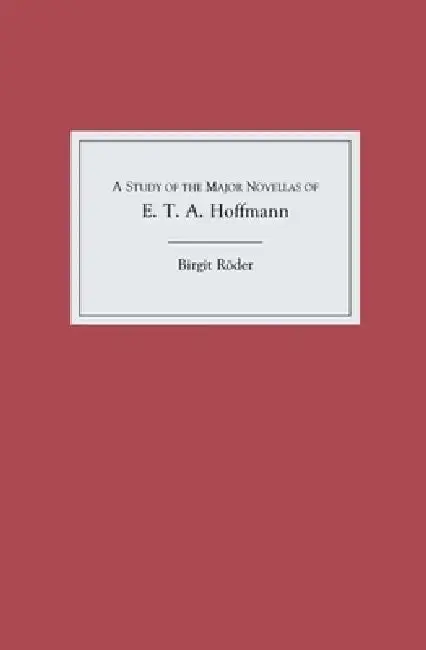 Cover of A Study of the Major Novellas of E.T.A. Hoffmann