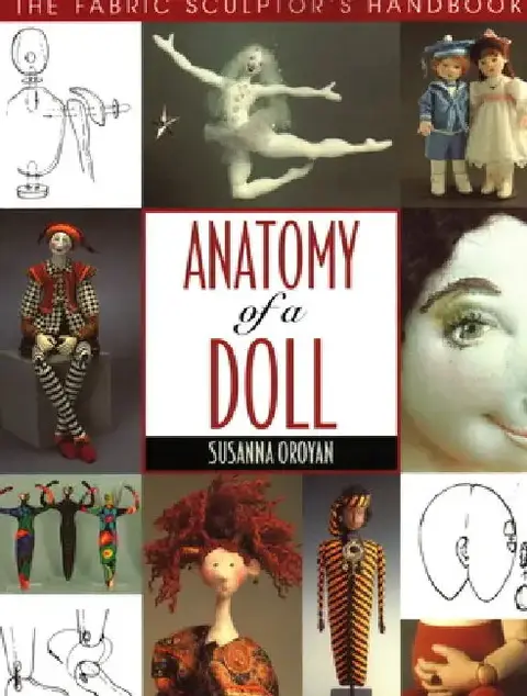 Cover of Anatomy of a Doll. the Fabric Sculptor's Handbook