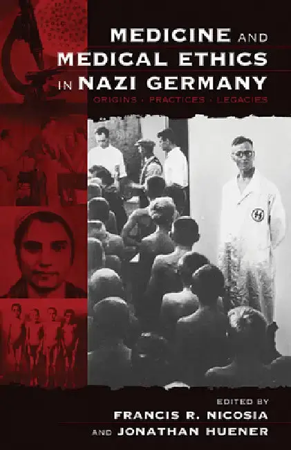 Cover of Medicine and Medical Ethics in Nazi Germany