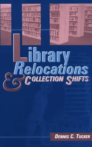 Cover of Library Relocations and Collection Shifts
