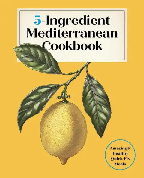 Cover of 5-Ingredient Mediterranean Cookbook