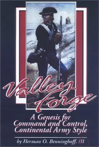 Cover of Valley Forge, a genesis for command and control, Continental Army style