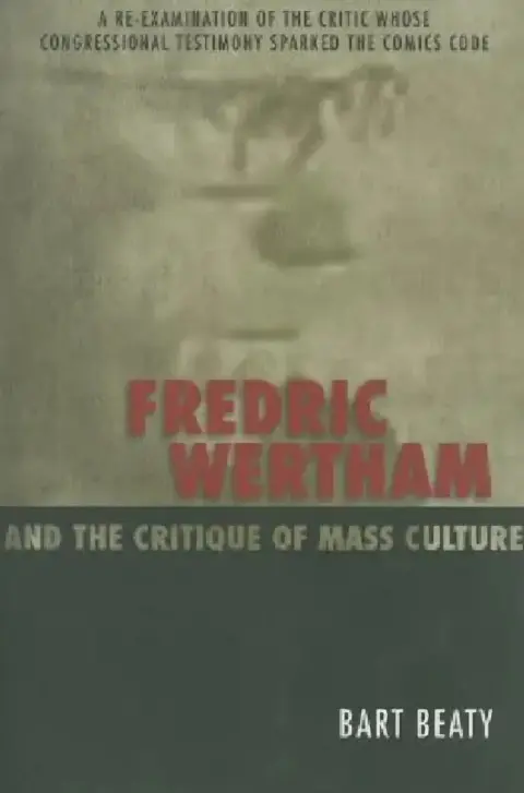 Cover of Fredric Wertham and the Critique of Mass Culture