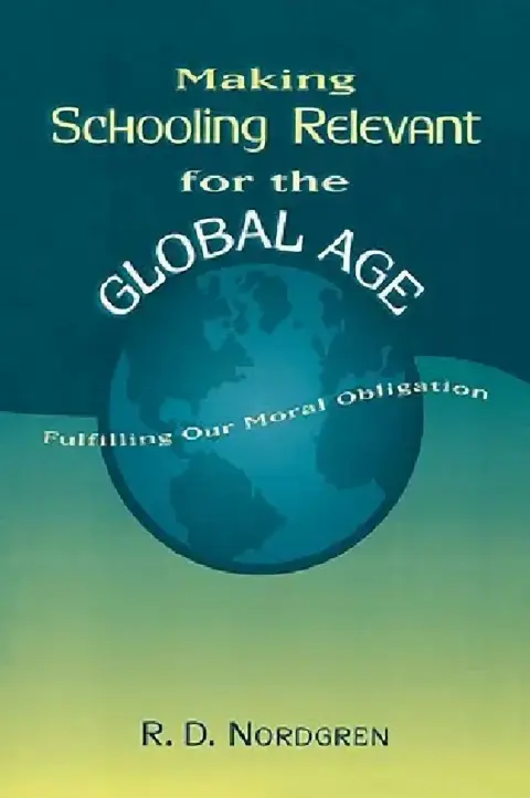 Cover of Making Schooling Relevant for the Global Age