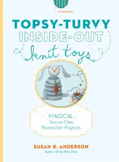 Cover of Topsy-Turvy Inside-Out Knit Toys