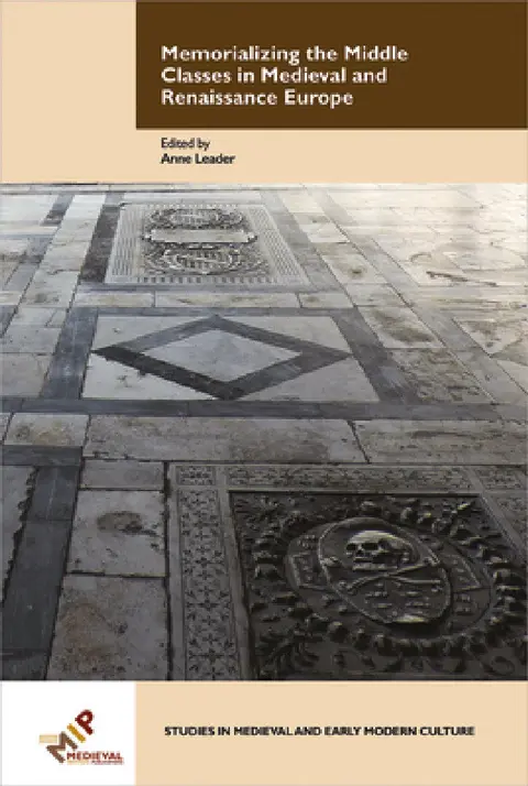 Cover of Memorializing the Middle Classes in Medieval and Renaissance Europe