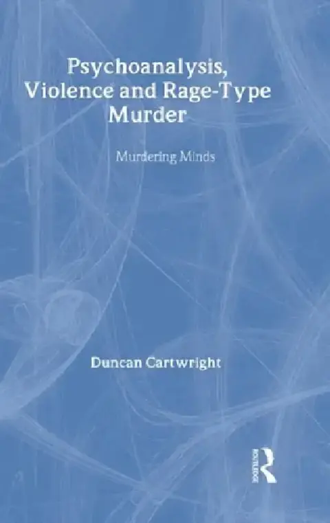 Cover of Psychoanalysis, Violence and Rage-Type Murder