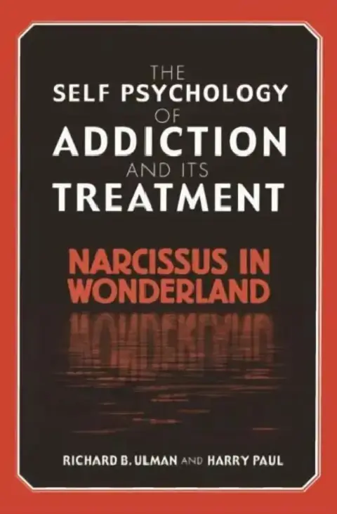 Cover of The Self Psychology of Addiction and its Treatment