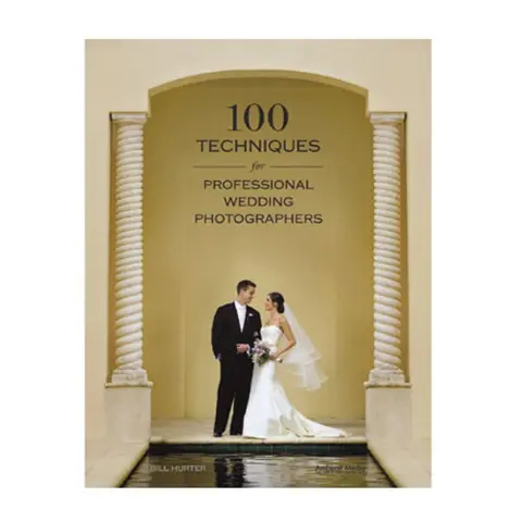 Cover of 100 Techniques for Professional Wedding Photographers