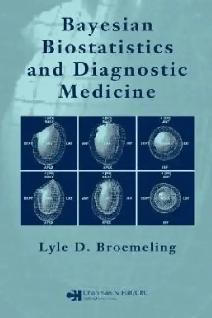 Cover of Bayesian Biostatistics and Diagnostic Medicine