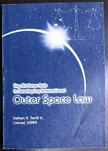 Cover of The Air Force Role in Developing International Outer Space Law