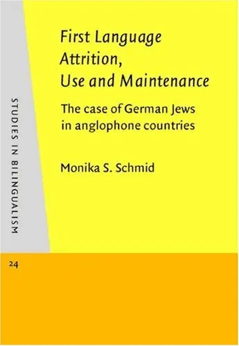 Cover of First Language Attrition, Use and Maintenance