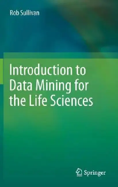 Cover of Introduction to Data Mining for the Life Sciences