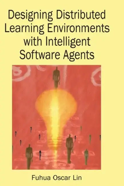 Cover of Designing Distributed Learning Environments with Intelligent Software Agents
