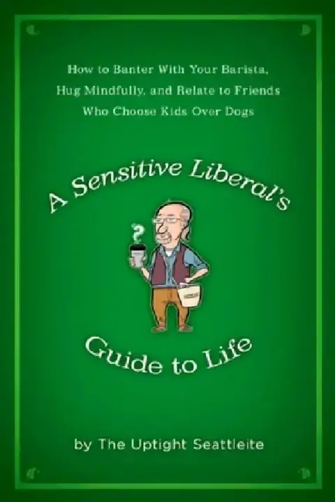 Cover of A Sensitive Liberal's Guide to Life
