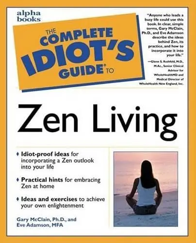Cover of The Complete Idiot's Guide to Zen Living