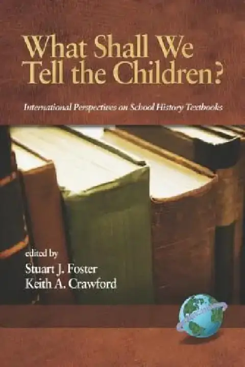 Cover of What Shall We Tell the Children? International Perspectives on School History Textbooks