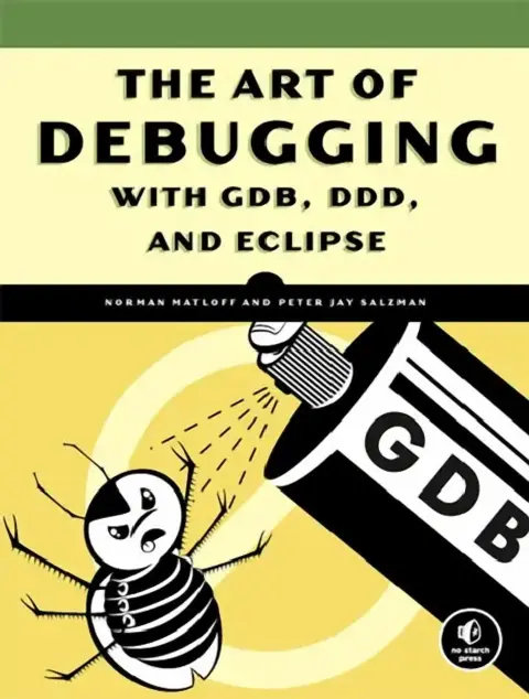 Cover of The Art of Debugging with GDB, DDD, and Eclipse