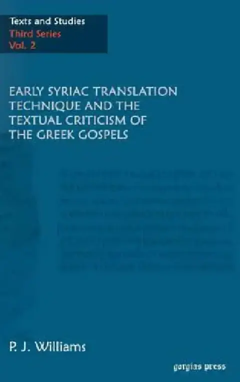 Cover of Early Syriac Translation Technique & the textual criticism of the Greek Gospels