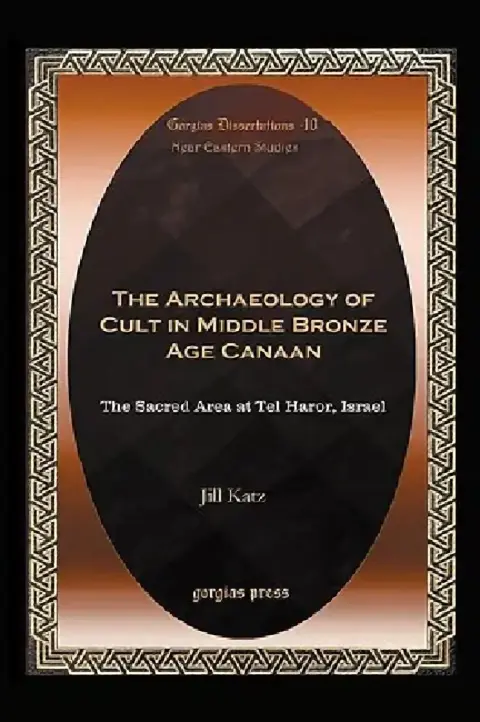 Cover of The Archaeology of Cult in Middle Bronze Age Canaan