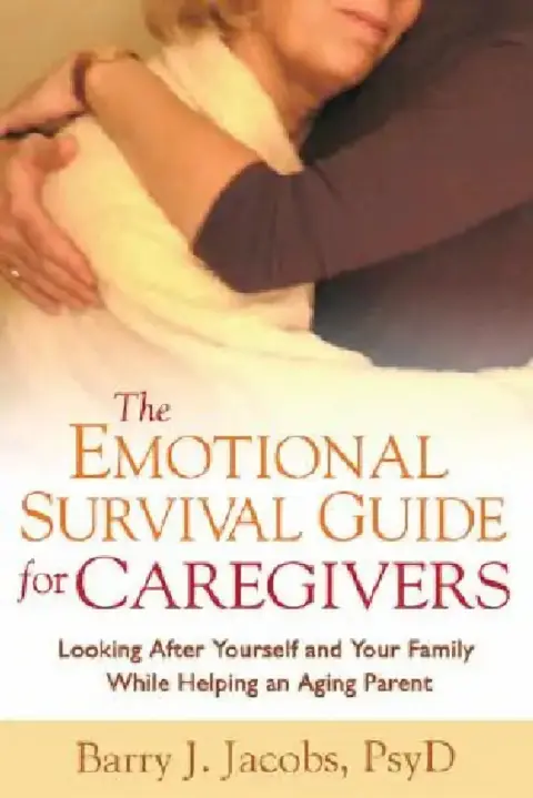 Cover of The Emotional Survival Guide for Caregivers