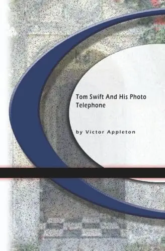 Cover of Tom Swift and His Photo Telephone