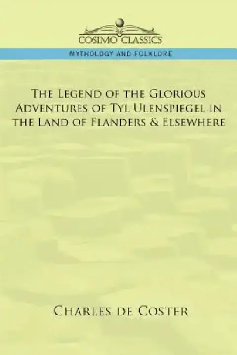 Cover of The Legend of the Glorious Adventures of Tyl Ulenspiegel in the Land of Flanders & Elsewhere