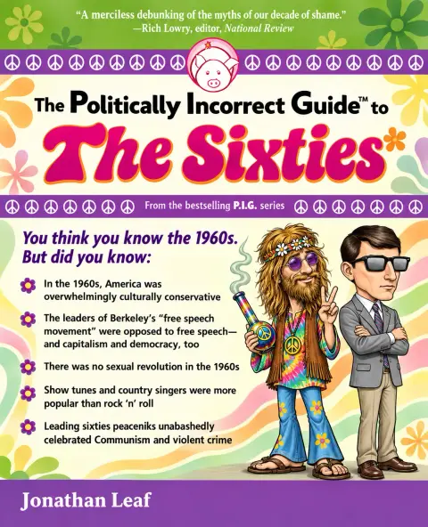 Cover of The Politically Incorrect Guide to the Sixties
