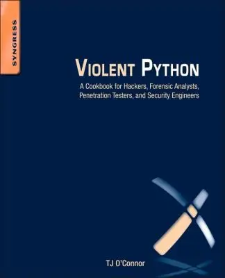 Cover of Violent Python A Cookbook for Hackers Forensic Analysts Penetration Testers and Security Engineers