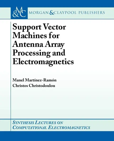 Cover of Support Vector Machines for Antenna Array Processing and Electromagnetics