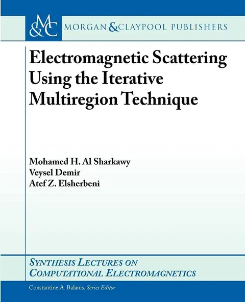Cover of Electromagnetic Scattering using the Iterative Multi-Region Technique