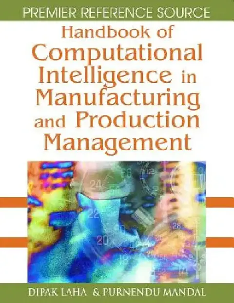 Cover of Handbook of Computational Intelligence in Manufacturing and Production Management