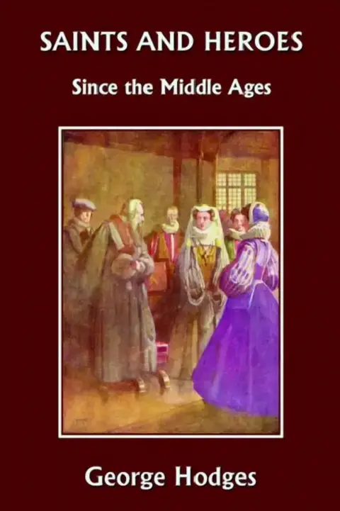 Cover of Saints and Heroes Since the Middle Ages (Yesterday's Classics)