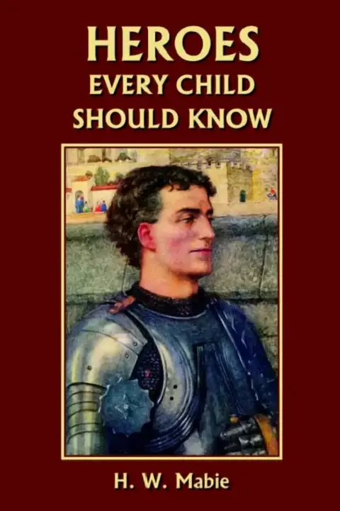 Cover of Heroes Every Child Should Know (Yesterday's Classics)