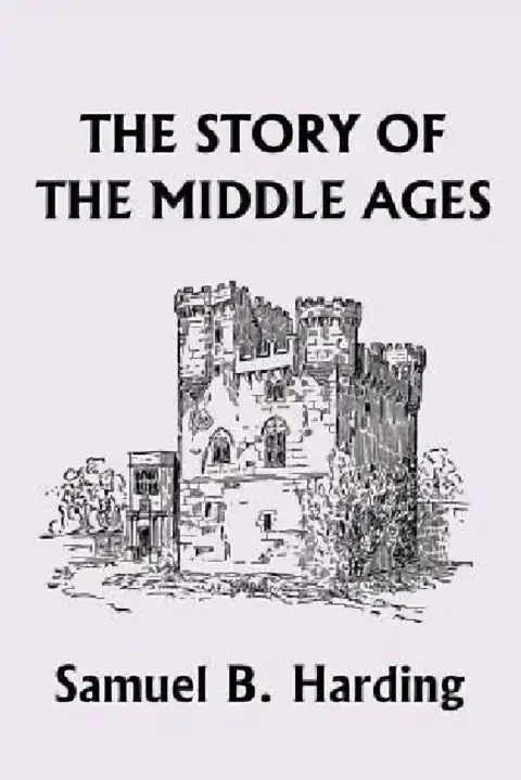 Cover of The Story of the Middle Ages (Yesterday's Classics)