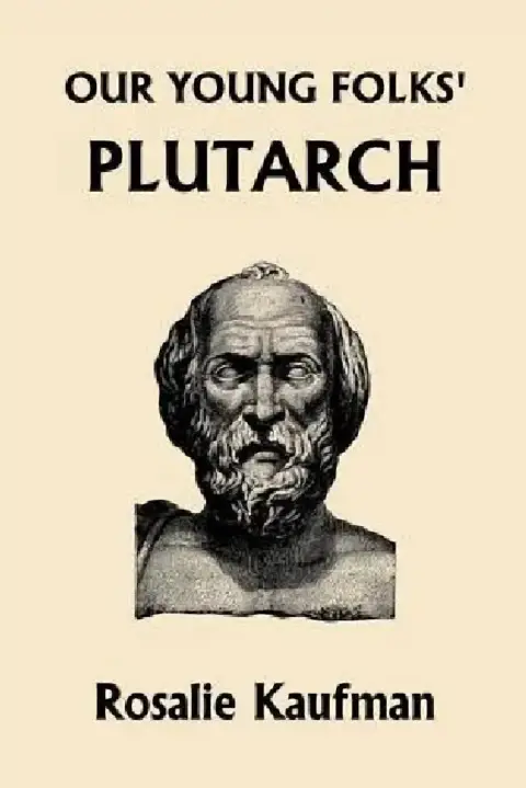 Cover of Our Young Folks' Plutarch (Yesterday's Classics)