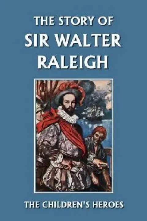 Cover of The Story of Sir Walter Raleigh (Yesterday's Classics)