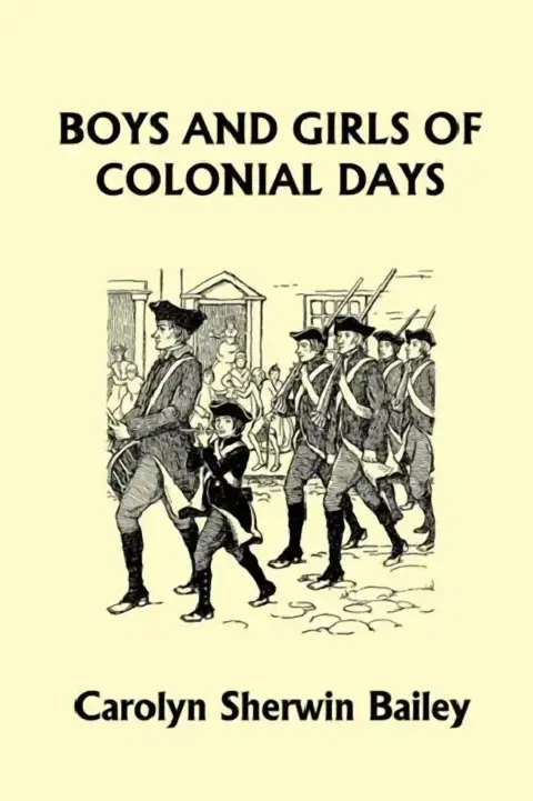 Cover of Boys and Girls of Colonial Days (Yesterday's Classics)