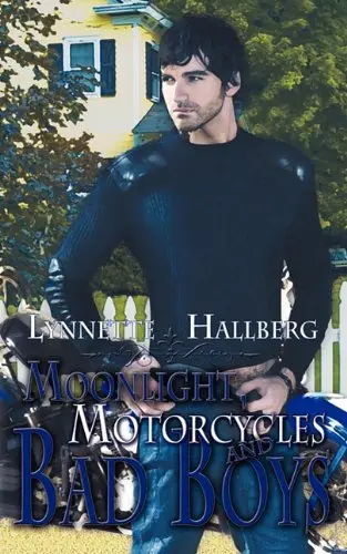 Cover of Moonlight, Motorcycles and Bad Boys