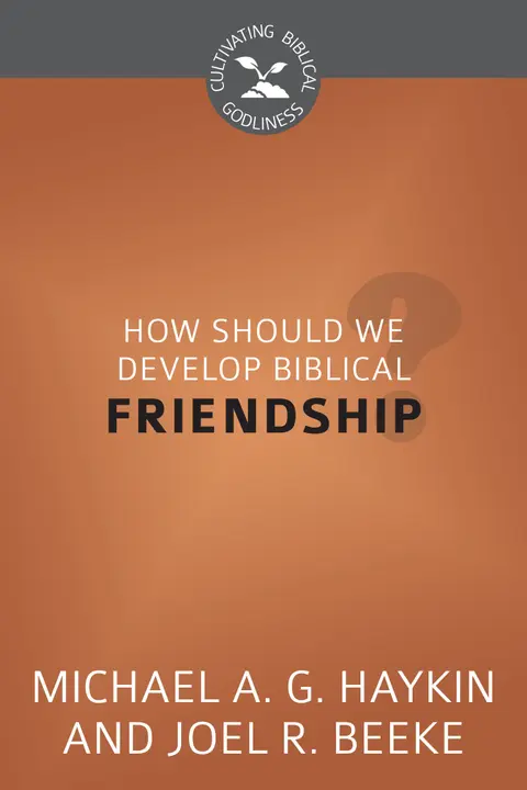 Cover of How Should We Develop Biblical Friendship?