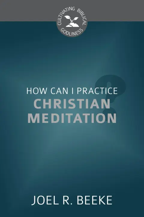 Cover of How Can I Practice Christian Meditation?