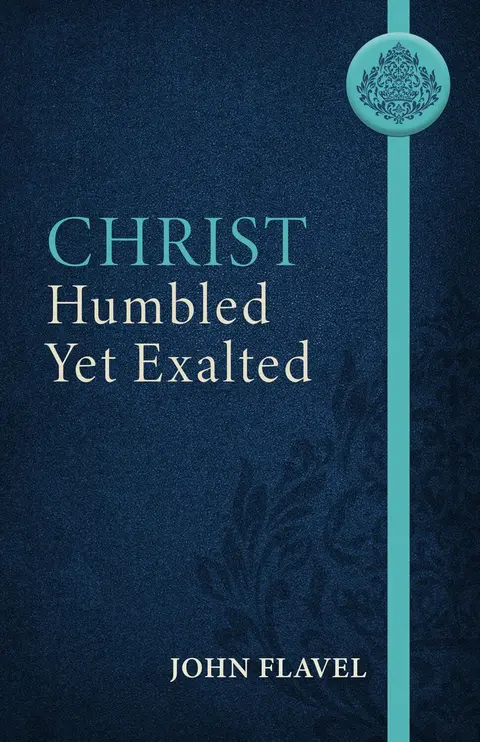 Cover of Christ Humbled yet Exalted