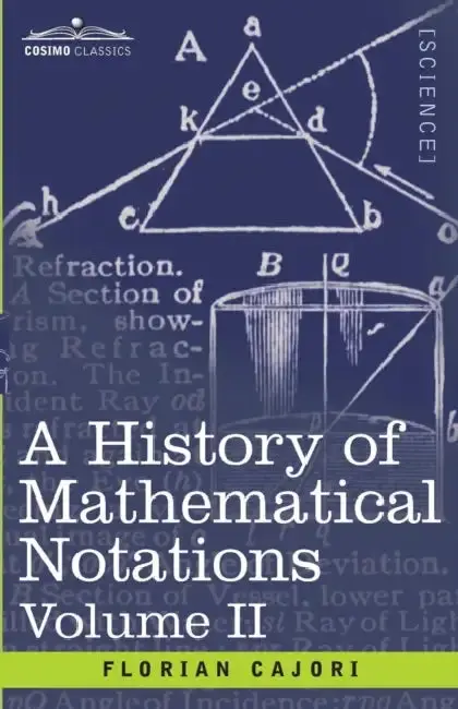 Cover of A History of Mathematical Notations, Volume II
