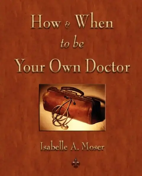 Cover of How and When to be Your Own Doctor